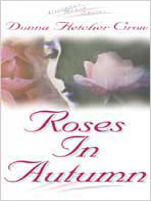 Title details for Roses in Autumn by Donna Fletcher Crow - Available